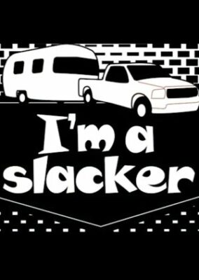 I’m a Slacker