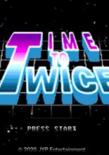 Time to Twice (2020)