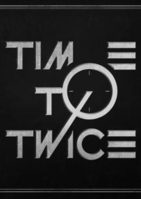 Time to Twice: Twice and the Chocolate Factory