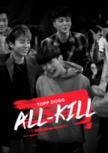 Topp Dogg: All-Kill (2016)