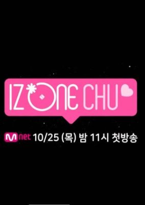 IZ*ONE CHU Season 1