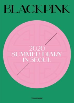 BLACKPINK Summer Diary in Seoul