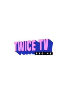 TWICE TV Begins