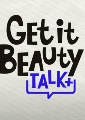 Get It Beauty Talk+
