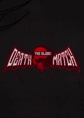 The Boyz the Blood: Death Match (2021)