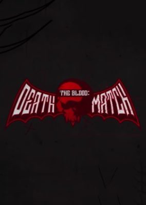 The Boyz the Blood: Death Match